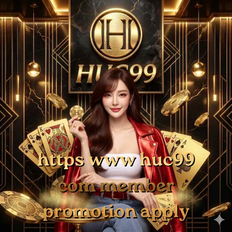 https www huc99 com member promotion apply